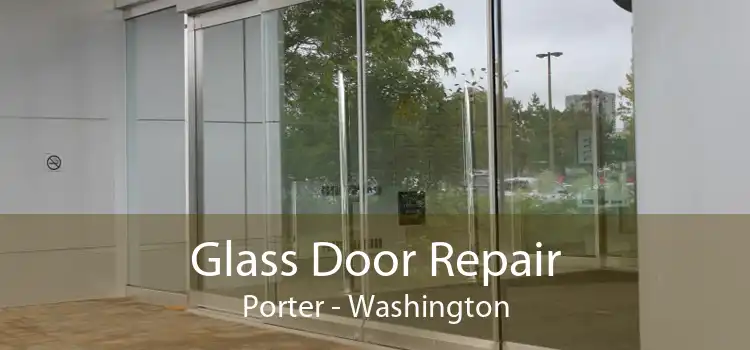 Glass Door Repair Porter - Washington
