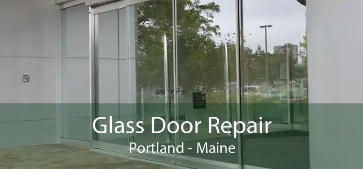 Glass Door Repair Portland - Maine