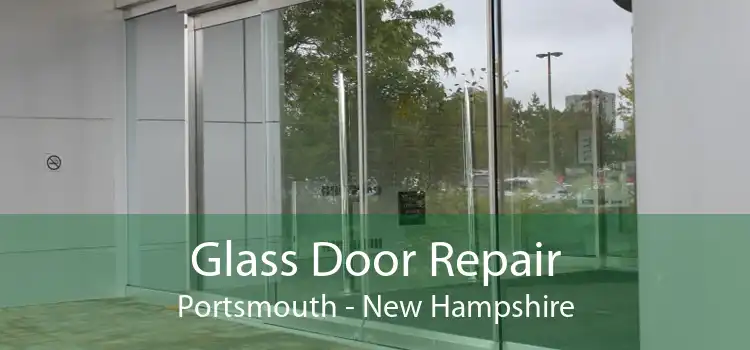 Glass Door Repair Portsmouth - New Hampshire