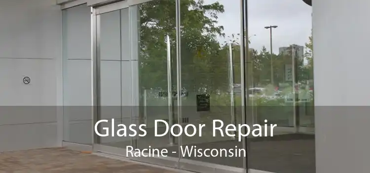 Glass Door Repair Racine - Wisconsin