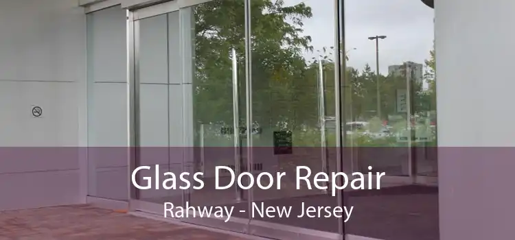 Glass Door Repair Rahway - New Jersey
