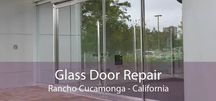 Glass Door Repair Rancho Cucamonga - California
