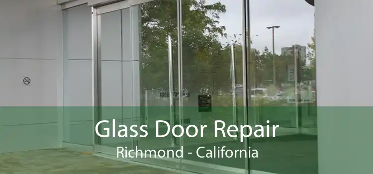 Glass Door Repair Richmond - California