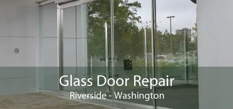 Glass Door Repair Riverside - Washington