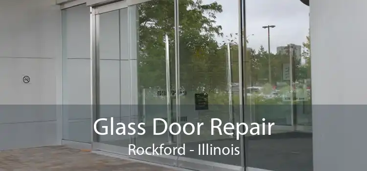 Glass Door Repair Rockford - Illinois