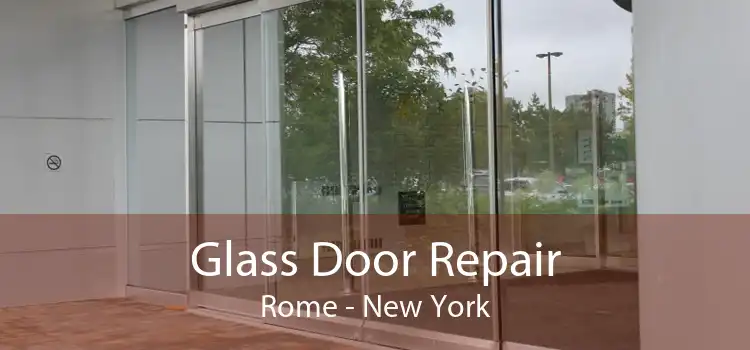 Glass Door Repair Rome - New York