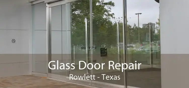 Glass Door Repair Rowlett - Texas