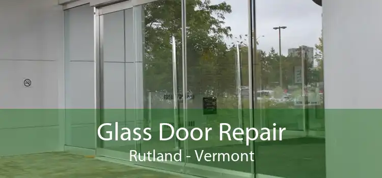 Glass Door Repair Rutland - Vermont