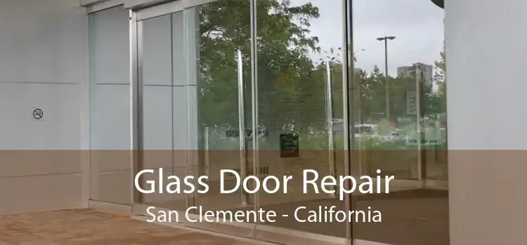 Glass Door Repair San Clemente - California