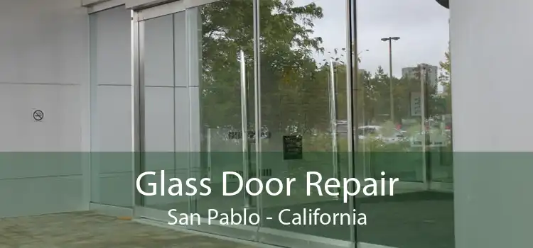Glass Door Repair San Pablo - California
