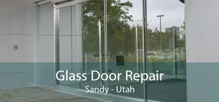 Glass Door Repair Sandy - Utah