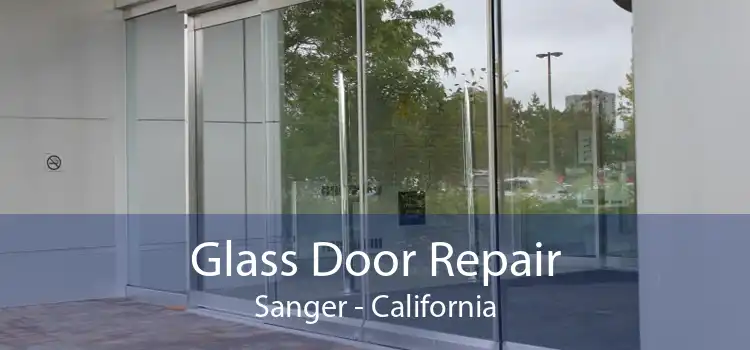 Glass Door Repair Sanger - California