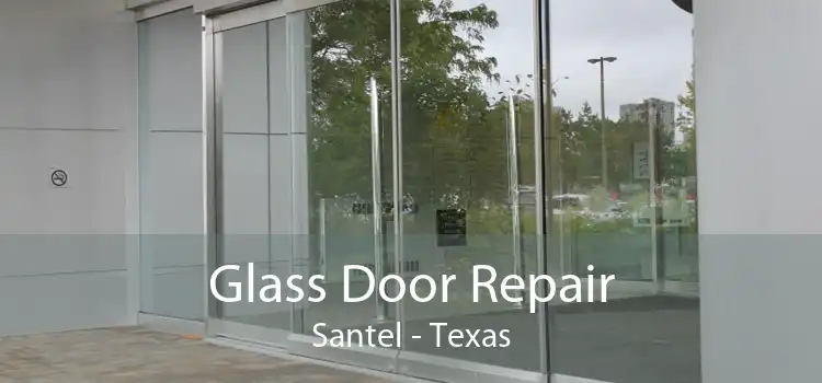 Glass Door Repair Santel - Texas