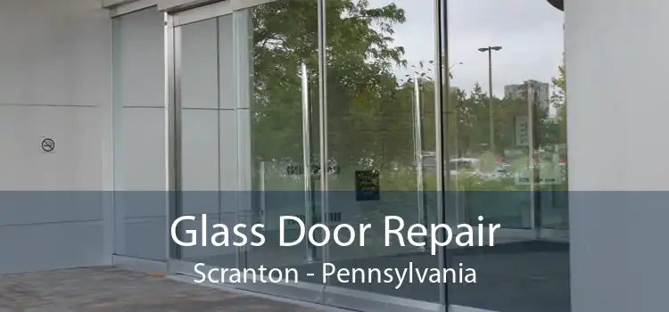 Glass Door Repair Scranton - Pennsylvania