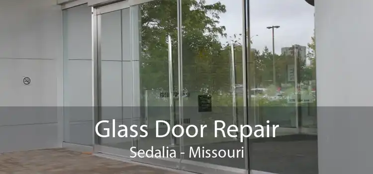 Glass Door Repair Sedalia - Missouri