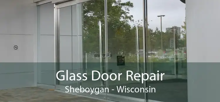 Glass Door Repair Sheboygan - Wisconsin