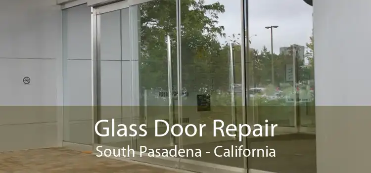 Glass Door Repair South Pasadena - California