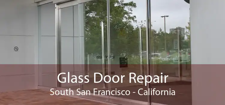 Glass Door Repair South San Francisco - California