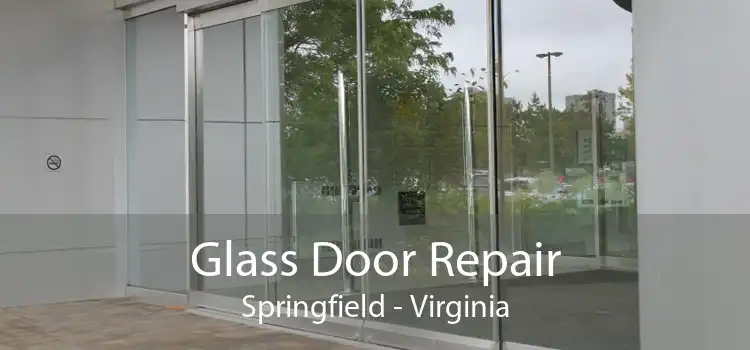 Glass Door Repair Springfield - Virginia