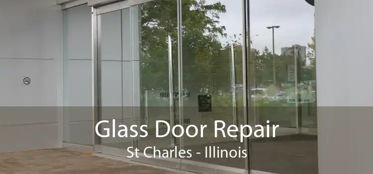 Glass Door Repair St Charles - Illinois