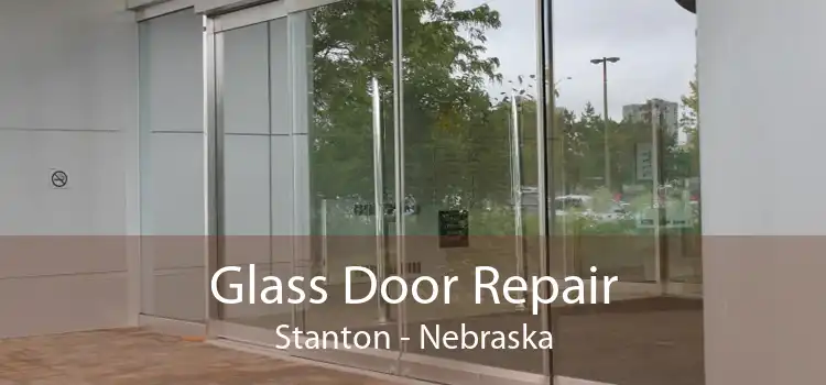 Glass Door Repair Stanton - Nebraska