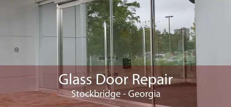 Glass Door Repair Stockbridge - Georgia