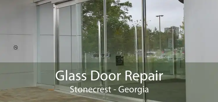 Glass Door Repair Stonecrest - Georgia