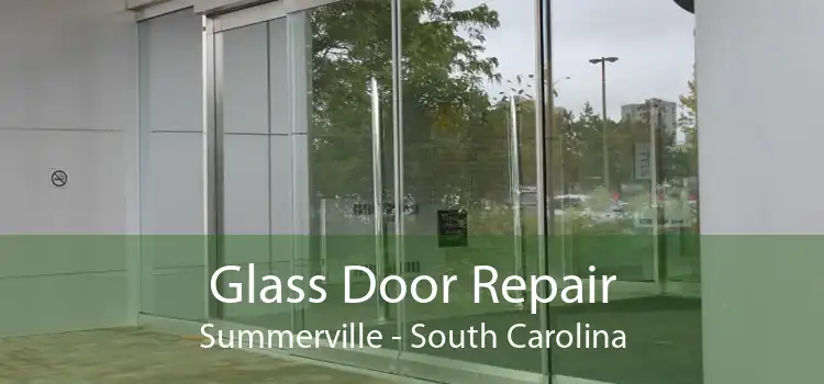 Glass Door Repair Summerville - South Carolina