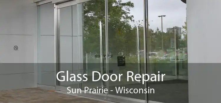 Glass Door Repair Sun Prairie - Wisconsin