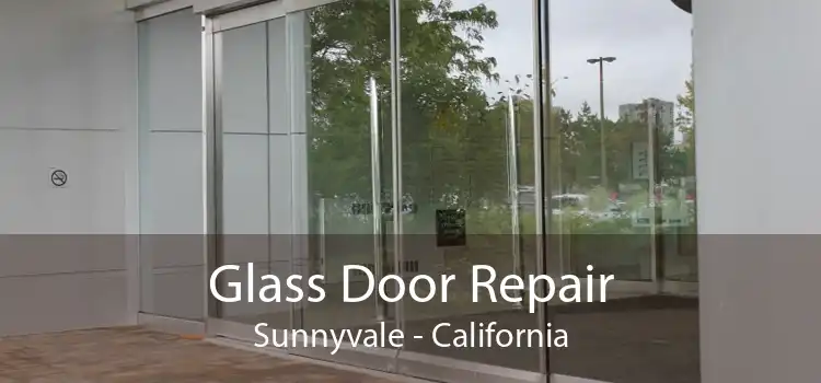 Glass Door Repair Sunnyvale - California