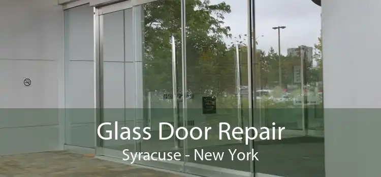 Glass Door Repair Syracuse - New York