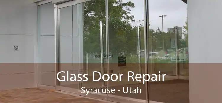 Glass Door Repair Syracuse - Utah