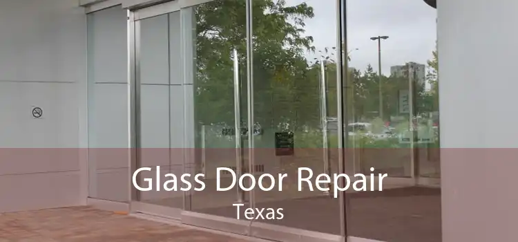 Glass Door Repair Texas