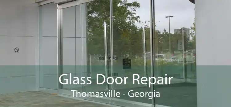 Glass Door Repair Thomasville - Georgia