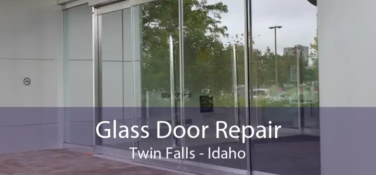 Glass Door Repair Twin Falls - Idaho