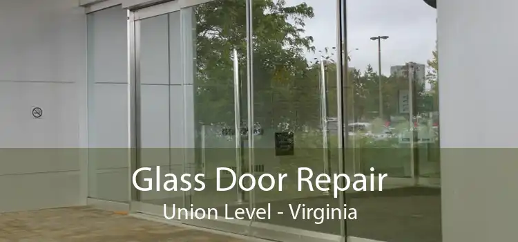Glass Door Repair Union Level - Virginia
