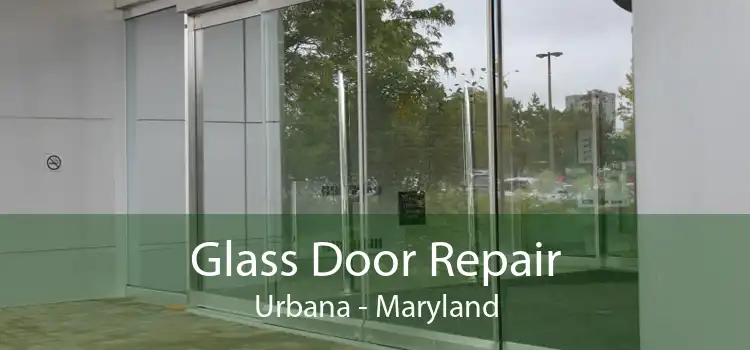 Glass Door Repair Urbana - Maryland