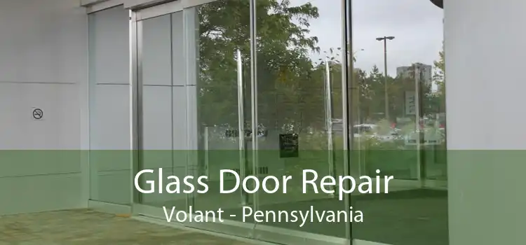 Glass Door Repair Volant - Pennsylvania