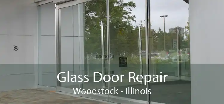 Glass Door Repair Woodstock - Illinois