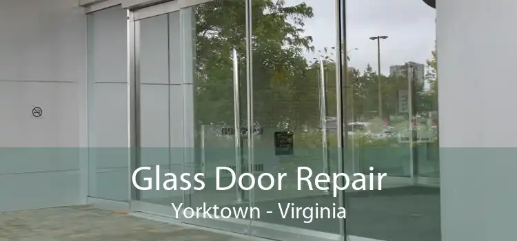 Glass Door Repair Yorktown - Virginia