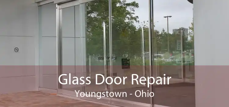 Glass Door Repair Youngstown - Ohio