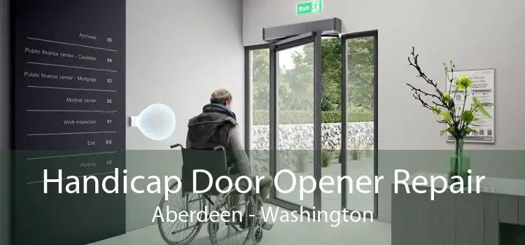 Handicap Door Opener Repair Aberdeen - Washington