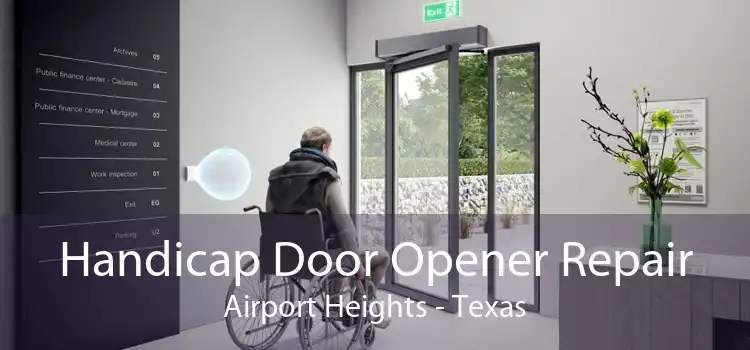 Handicap Door Opener Repair Airport Heights - Texas