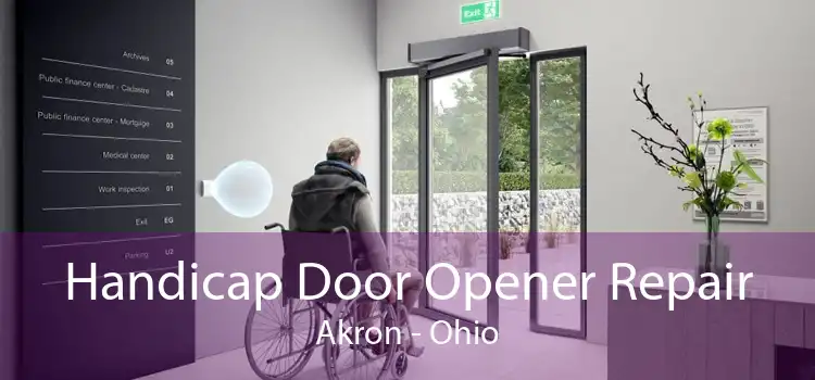 Handicap Door Opener Repair Akron - Ohio