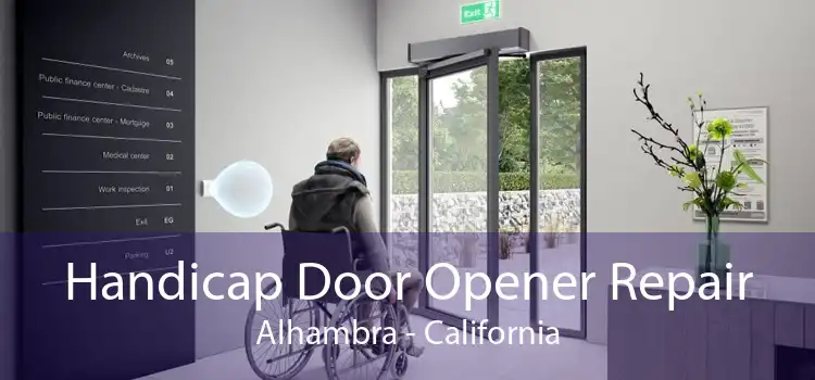 Handicap Door Opener Repair Alhambra - California