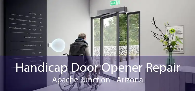 Handicap Door Opener Repair Apache Junction - Arizona