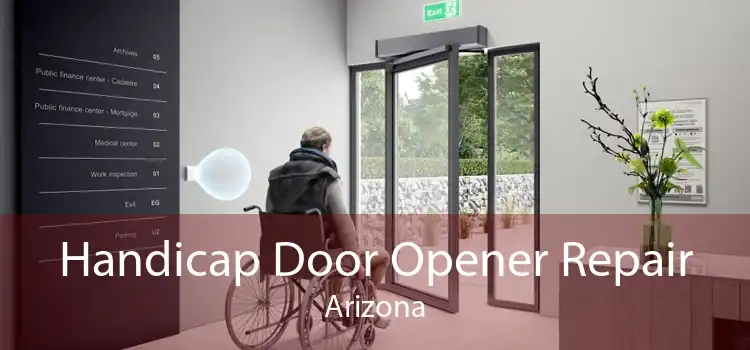 Handicap Door Opener Repair Arizona