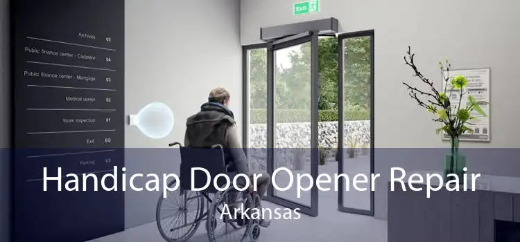 Handicap Door Opener Repair Arkansas