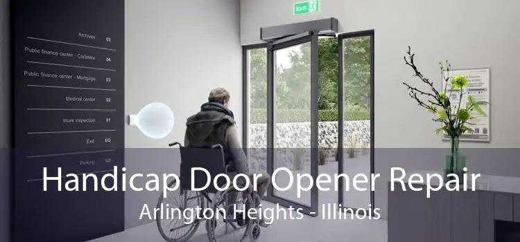 Handicap Door Opener Repair Arlington Heights - Illinois