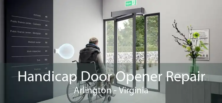 Handicap Door Opener Repair Arlington - Virginia